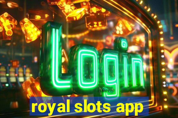 royal slots app